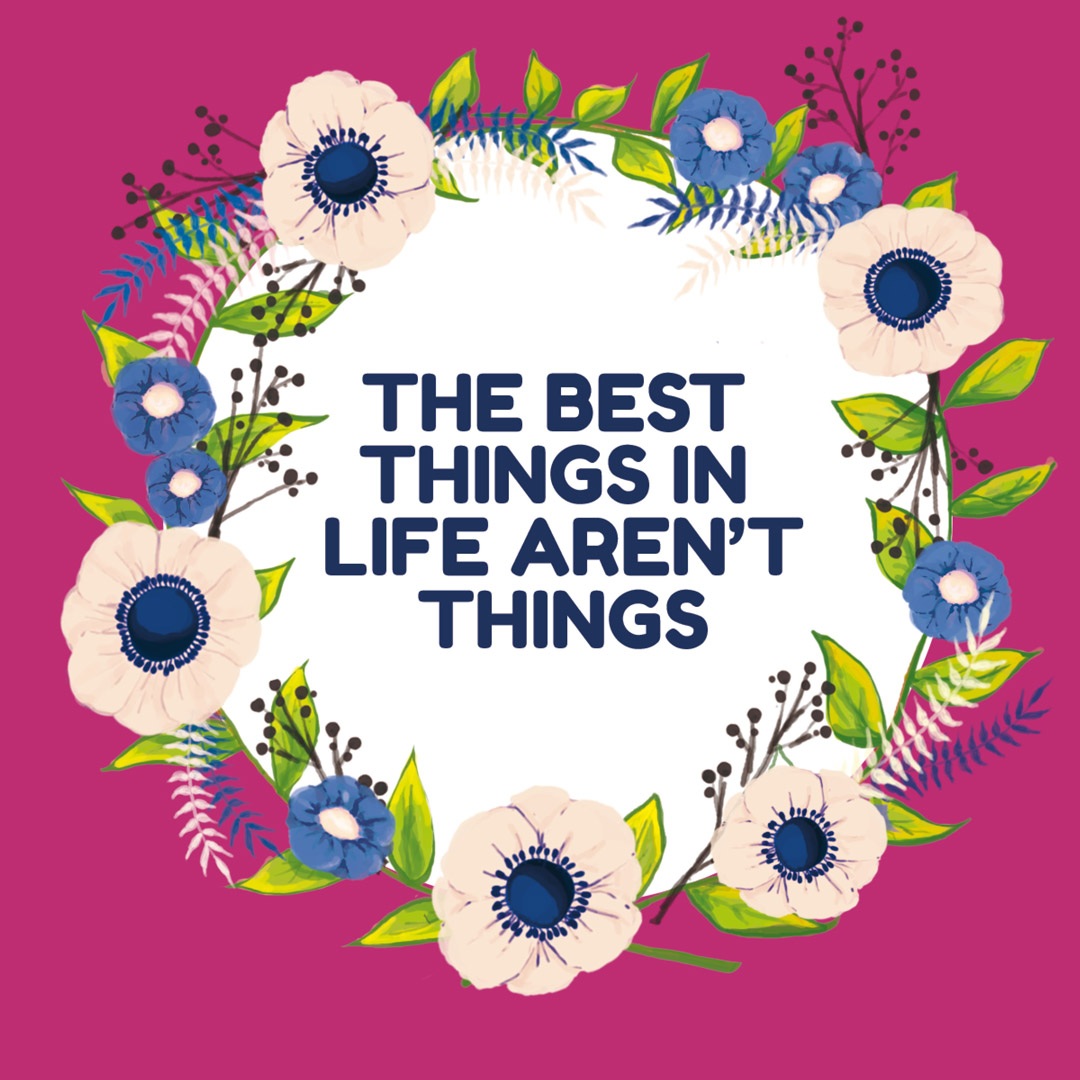 The Best Things In Life Aren't Things